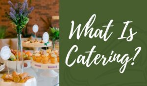 What Is Catering?
