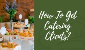 How To Get Catering Clients?
