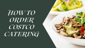 How To Order Costco Catering
