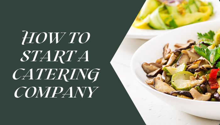How To Start A Catering Company